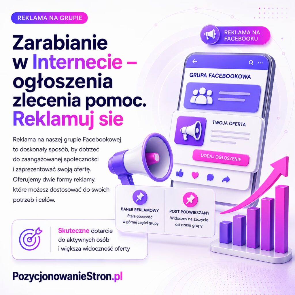 Zarabianie w Internecie - ogłoszenia zlecenia pomoc. Reklamuj się