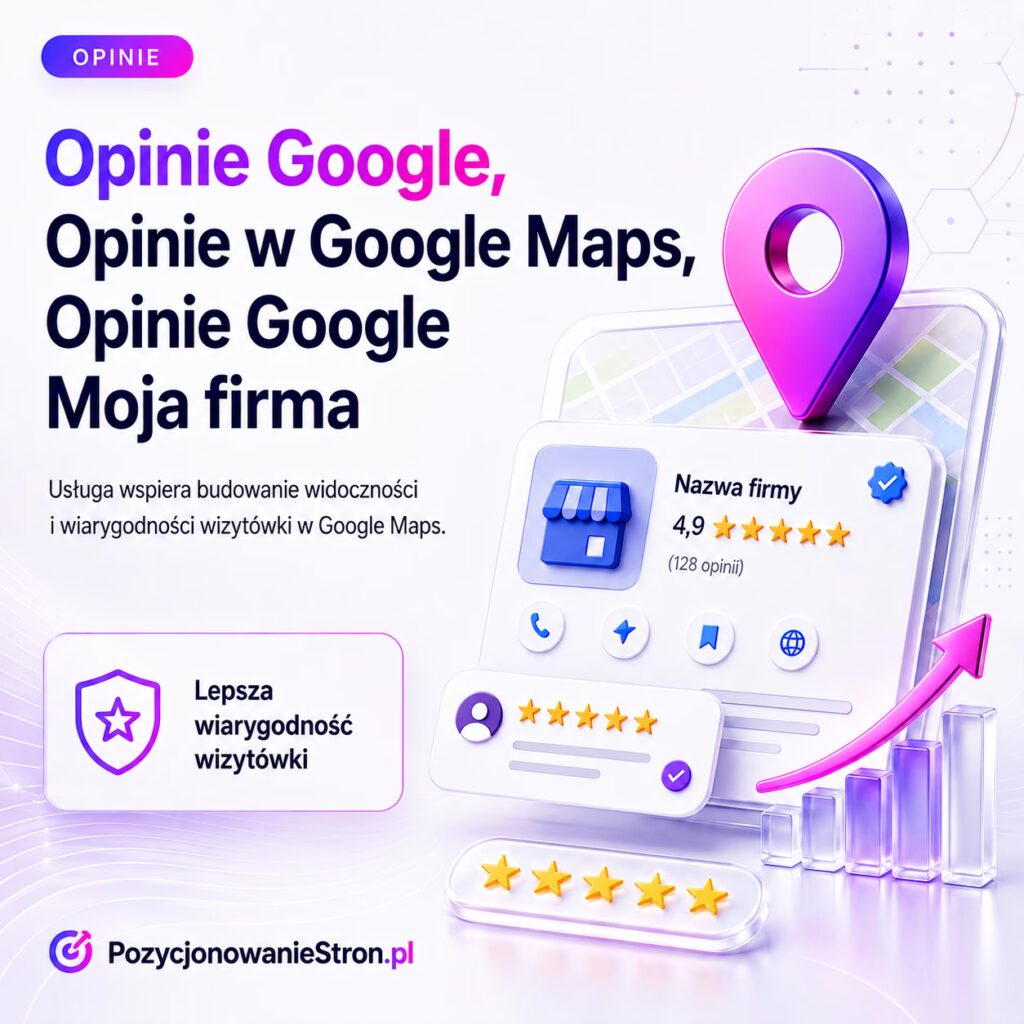Opinie Google, Opinie w Google Maps, Opinie Google Moja firma