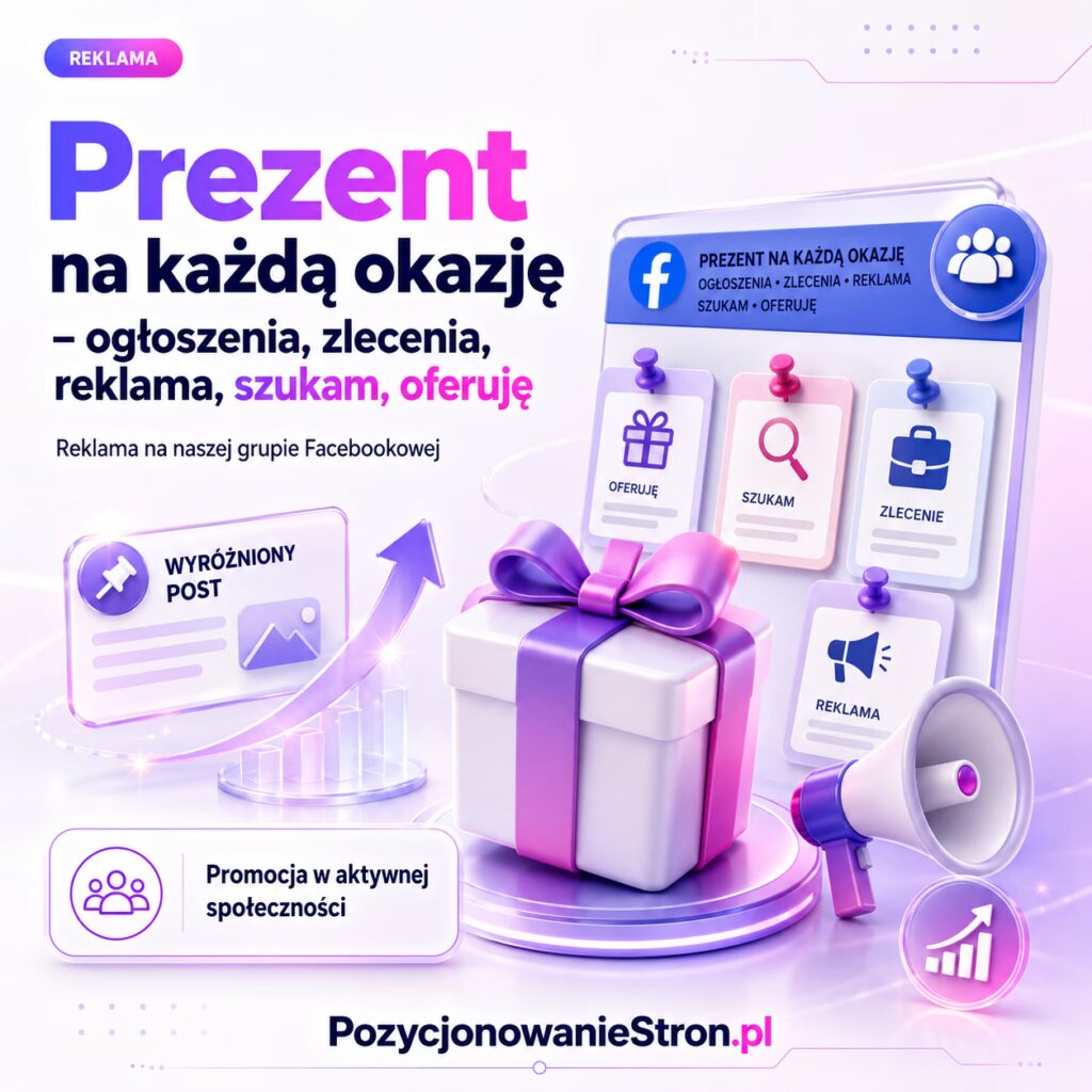 Prezent na każdą okazję - ogłoszenia, zlecenia, reklama, szukam, oferuje