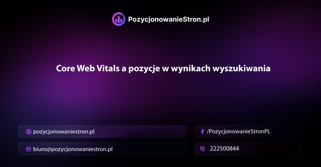 Core Web Vitals a pozycje w wynikach wyszukiwania