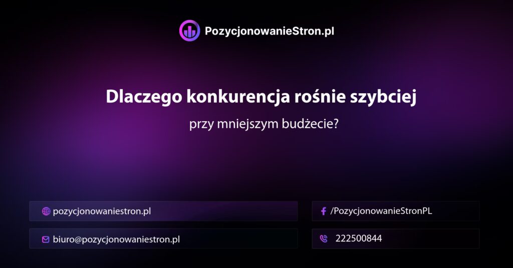 Dlaczego konkurencja rośnie szybciej przy mniejszym budżecie?