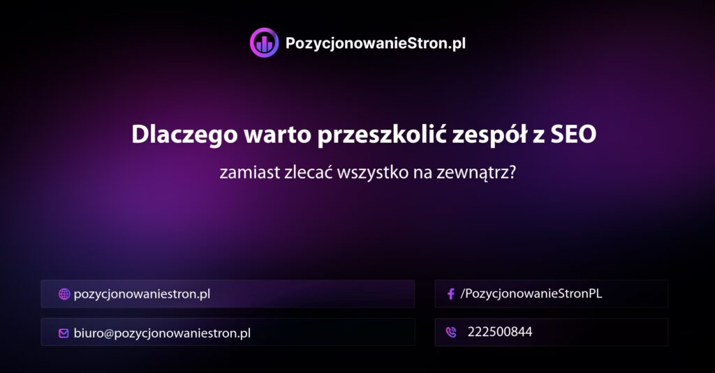 Dlaczego warto przeszkolić zespół z SEO zamiast zlecać wszystko na zewnątrz?