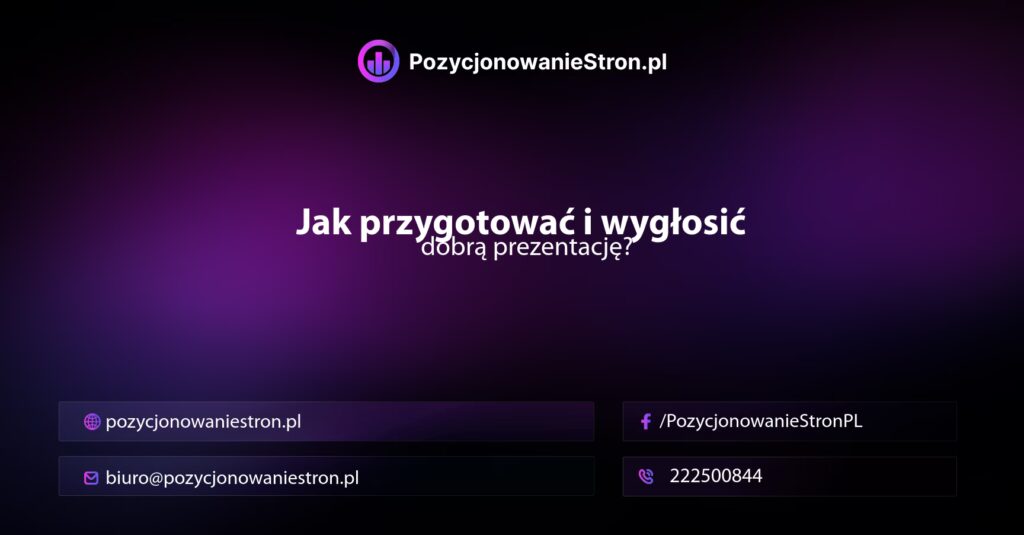 Jak przygotować i wygłosić dobrą prezentację?