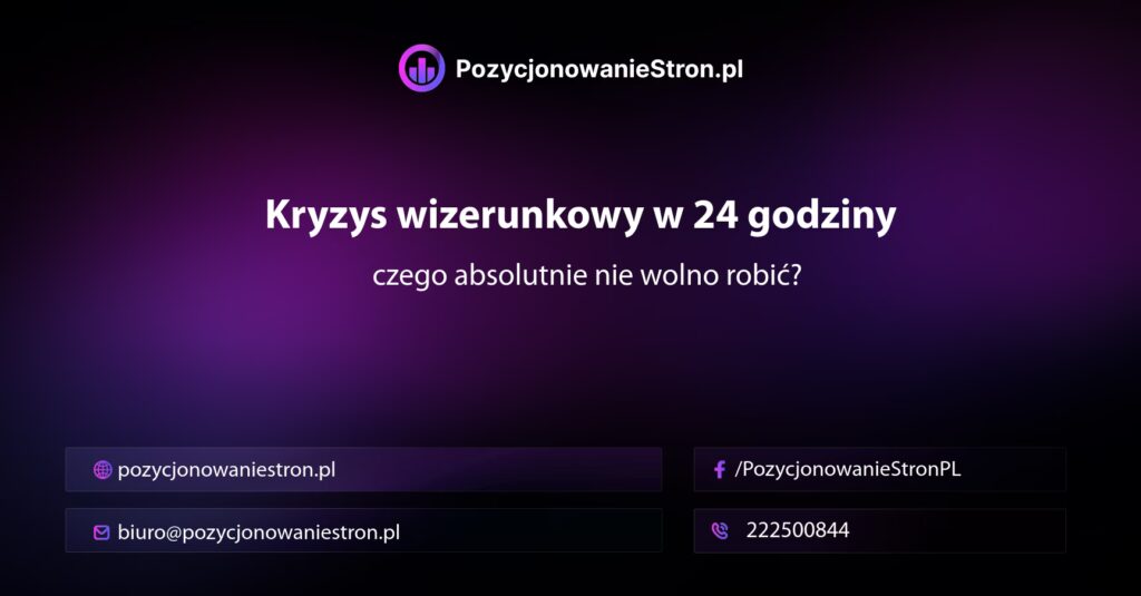 Kryzys wizerunkowy w 24 godziny — czego absolutnie nie wolno robić?