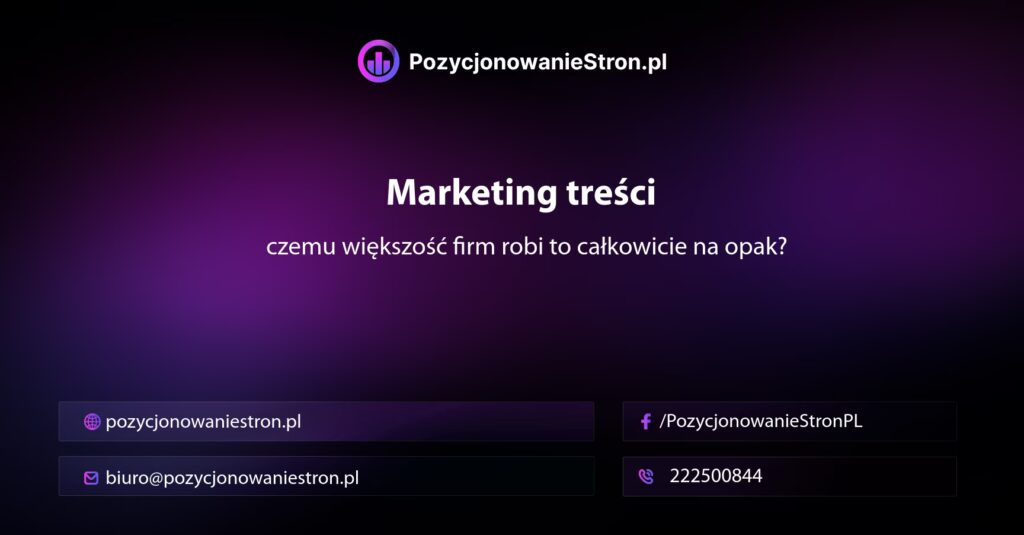 Marketing treści — czemu większość firm robi to całkowicie na opak?
