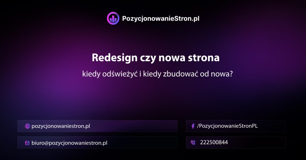 Redesign czy nowa strona — kiedy odświeżyć i kiedy zbudować od nowa?