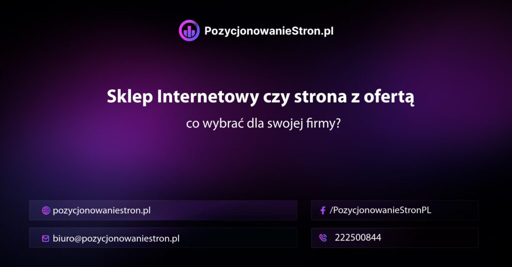 Sklep Internetowy czy strona z ofertą — co wybrać dla swojej firmy?