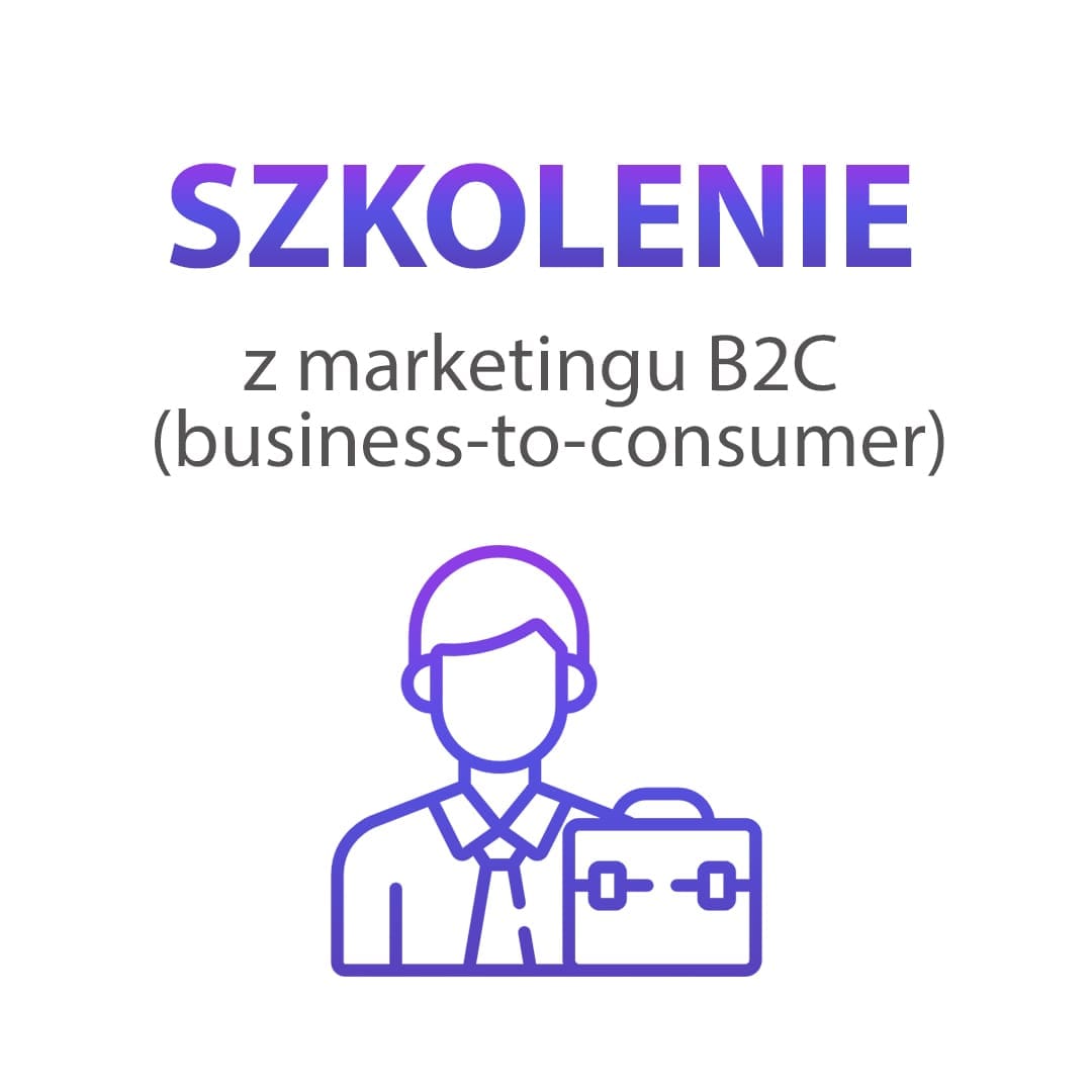 Szkolenie z marketingu B2C (business-to-consumer) - obrazek 3