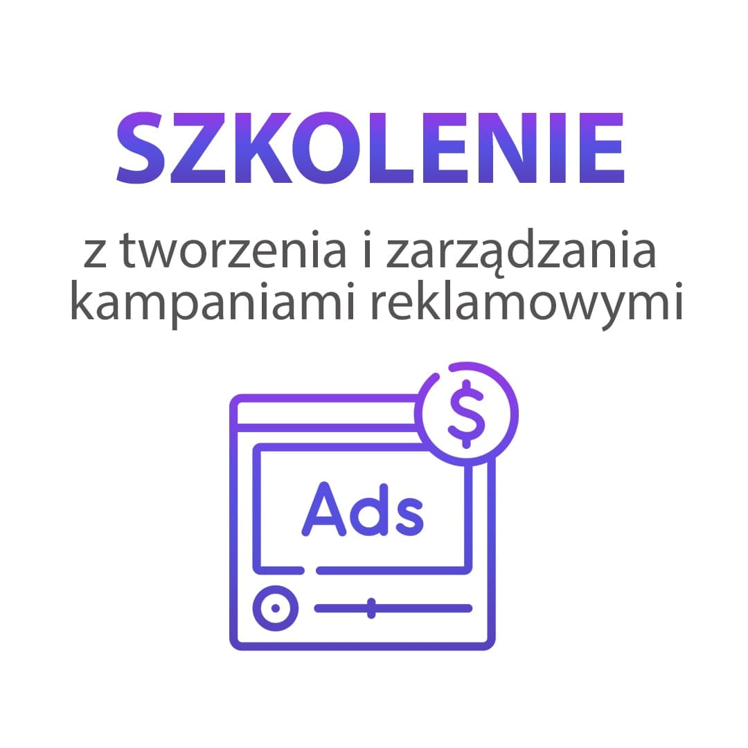 Szkolenie z tworzenia i zarządzania kampaniami reklamowymi - obrazek 3