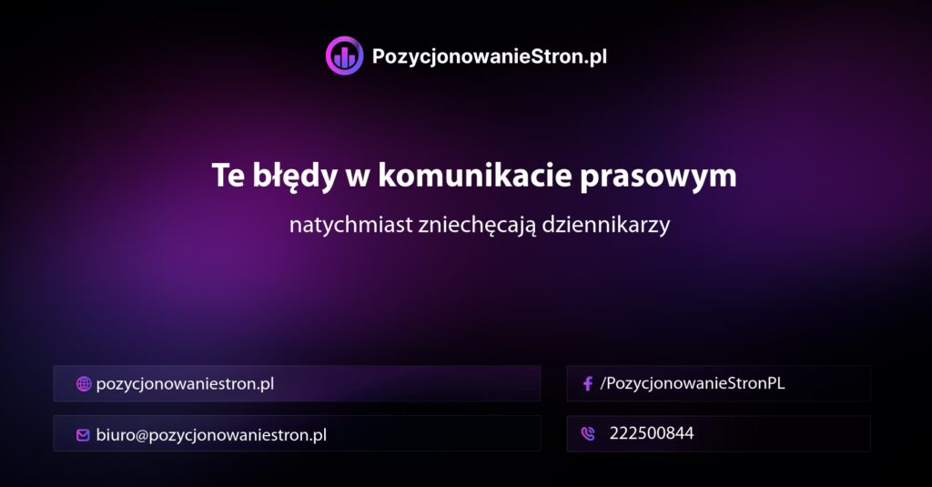 Te błędy w komunikacie prasowym natychmiast zniechęcają dziennikarzy
