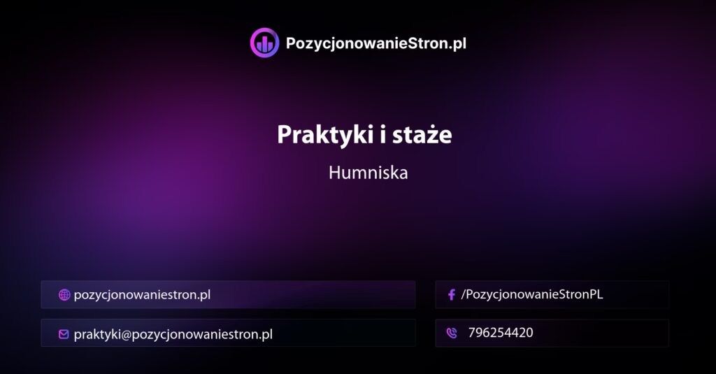 Praktyki i staże w Humniskach