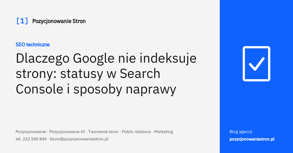 Dlaczego Google nie indeksuje strony: statusy w Search Console - okładka wpisu na blogu Pozycjonowanie Stron