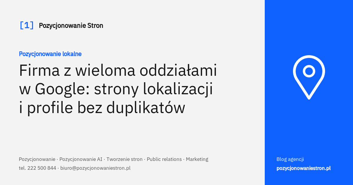 Firma z wieloma oddziałami w Google: profile i strony lokalizacji - okładka wpisu na blogu Pozycjonowanie Stron