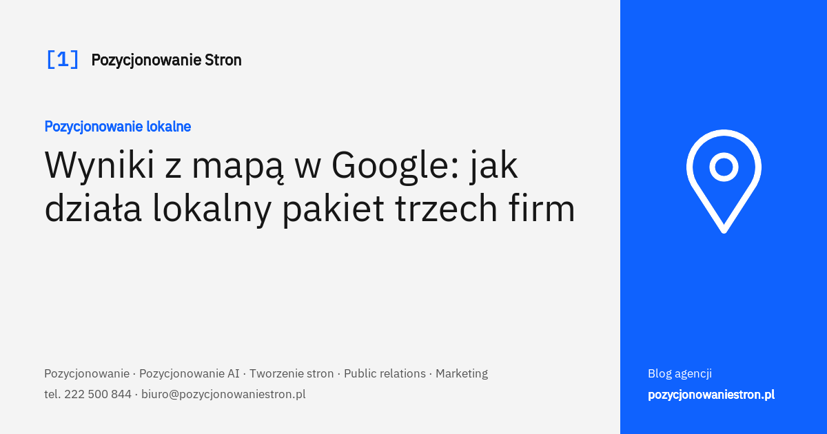 Wyniki z mapą w Google i lokalny pakiet trzech firm - okładka wpisu na blogu Pozycjonowanie Stron